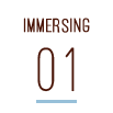 IMMERSING 01
