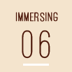IMMERSING 06