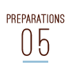PREPARATIONS 05